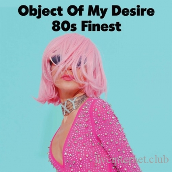 Object of My Desire - 80s Finest (2022)