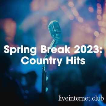 Spring Break 2023 Country Hits (2023)