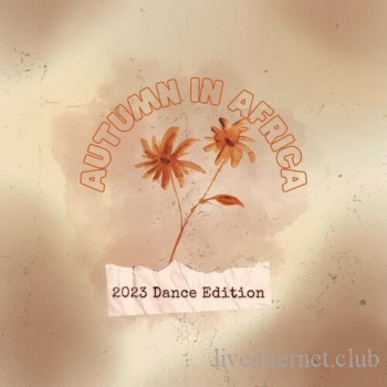 Autumn in Africa 2023 Dance Edition (2023)
