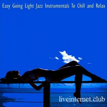 Easy Going Light Jazz Instrumentals to Chill and Relax (2023) FLAC